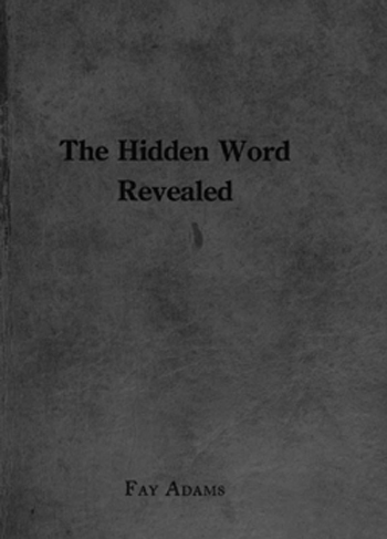 The Hidden Word Revealed