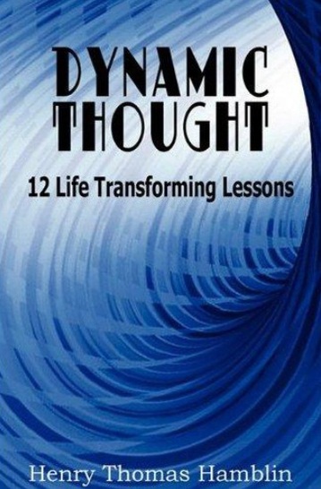 Henry Thomas Hamblin (12 Life Transforming Lessons 1923