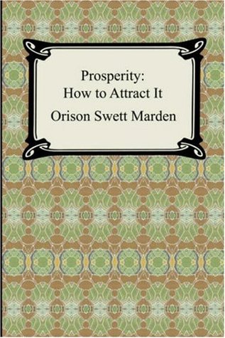Orison Swett Marden - Prosperity Book